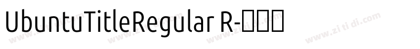 UbuntuTitleRegular R字体转换
